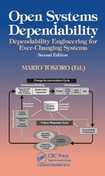 Open Systems Dependability : Dependability Engineering for Ever-Changing Systems, Second Edition - Mario  Tokoro
