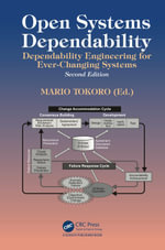 Open Systems Dependability : Dependability Engineering for Ever-Changing Systems, Second Edition - Mario Tokoro