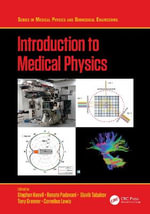 Introduction to Medical Physics : Series in Medical Physics and Biomedical Engineering - Stephen Keevil