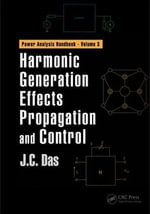 Harmonic Generation Effects Propagation and Control : Power Systems Handbook - J. C. Das