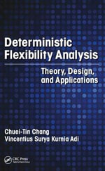 Deterministic Flexibility Analysis : Theory, Design, and Applications - Chuei-Tin Chang