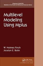 Multilevel Modeling Using Mplus : Chapman & Hall/CRC Statistics in the Social and Behavioral Sciences - Holmes  Finch