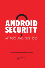 Android Security : Attacks and Defenses - Anmol Misra