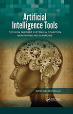 Artificial Intelligence Tools : Decision Support Systems in Condition Monitoring and DIagnosis - Diego Galar Pascual