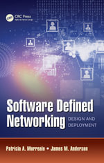Software Defined Networking : Design and Deployment - Patricia A. Morreale