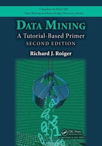 Data Mining : A Tutorial-Based Primer, Second Edition - Richard J. Roiger