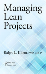 Managing Lean Projects - Ralph L. Kliem