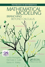 Mathematical Modeling : Branching Beyond Calculus - Crista Arangala
