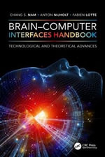 Brain-Computer Interfaces Handbook : Technological and Theoretical Advances - Chang S. Nam