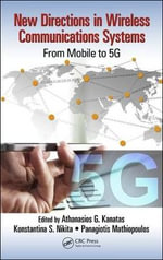 New Directions in Wireless Communications Systems : From Mobile to 5G - Athanasios G.  Kanatas