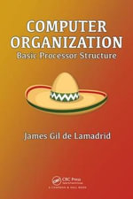 Computer Organization : Basic Processor Structure - James Gil de Lamadrid
