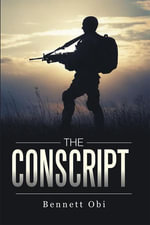 The Conscript - Bennett Obi