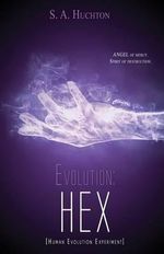 Evolution : Hex - S a Huchton