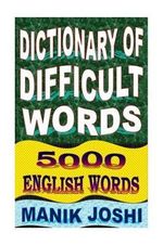 Dictionary of Difficult Words : 5000 English Words - MR Manik Joshi