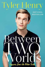 Between Two Worlds : Lessons from the Other Side - Tyler Henry