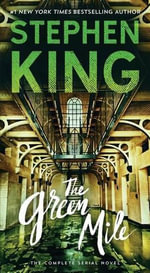 Green Mile : The Complete Serial Novel - Stephen King