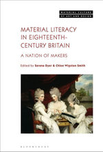 Material Literacy in 18th-Century Britain : A Nation of Makers - Bloomsbury Publishing