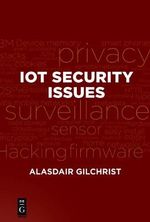 IoT Security Issues - Alasdair Gilchrist