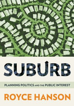 Suburb : Planning Politics and the Public Interest - Royce Hanson