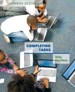 Everyday Coding : Using Algorithms - Derek L. Miller