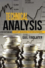 Technical Analysis : Chart Reading for Beginners - Gail Findlater