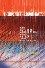 Thinking Through Data : How Outliers, Aggregates, and Patterns Shape Perception - Maja Bak Herrie