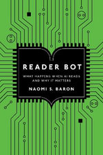 Reader Bot : What Happens When AI Reads and Why It Matters - Naomi S. Baron