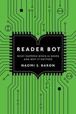 Reader Bot : What Happens When AI Reads and Why It Matters - Naomi S. Baron