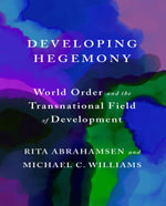 Developing Hegemony : World Order and the Transnational Field of Development - Rita Abrahamsen