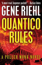 Quantico Rules : The Puller Monk Novels : Book 1 - Gene Riehl