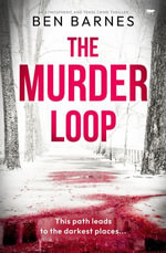 The Murder Loop : An atmospheric and tense crime thriller - Ben Barnes