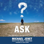 Ask : The Questions to Empower Your Life - Michael Jenet