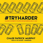 #TryHarder - Chase Patrick Murphy