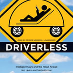 Driverless : Intelligent Cars and the Road Ahead - Hod Lipson