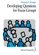 Developing Questions for Focus Groups : Focus Group Kit - Richard A. Krueger