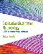 Qualitative Dissertation Methodology : A Guide for Research Design and Methods - Nathan Richard Durdella