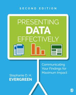 Presenting Data Effectively : Communicating Your Findings for Maximum Impact - Stephanie Evergreen