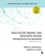 Qualitative Inquiry and Research Design (International Student Edition) 4ed : Choosing Among Five Approaches - John W. Creswell