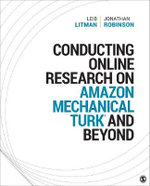 Conducting Online Research on Amazon Mechanical Turk and Beyond : Sage Innovations in Research Methods - Leib Litman