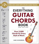 The Everything Guitar Chords Book, 2nd Edition : Over 2,000 Chords for Every Style of Music - Marc Schonbrun