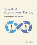 Practical Continuous Testing : make Agile/DevOps real - Courtney Zhan