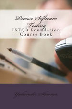 Precise Software Testing : ISTQB Foundation Course Book - Yadwinder Sharma