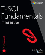 T-SQL Fundamentals : Developer Reference - Itzik Ben-Gan