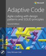 Adaptive Code : Agile coding with design patterns and SOLID principles - Gary McLean Hall