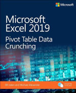 Microsoft Excel 2019 Pivot Table Data Crunching : Business Skills - Bill Jelen