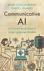 Communicative AI : A Critical Introduction to Large Language Models - Mark Coeckelbergh