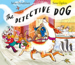 The Detective Dog : From the creators of Gozzle - Sara Ogilvie
