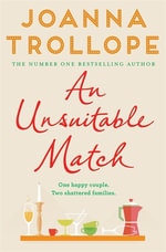 An Unsuitable Match : An Emotional and Uplifting Story about Second Chances - Joanna Trollope