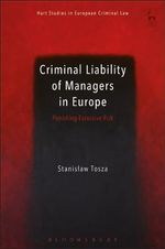 Criminal Liability of Managers in Europe : Punishing Excessive Risk - Stanislaw Tosza