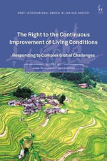 The Right to the Continuous Improvement of Living Conditions : Responding to Complex Global Challenges - Beth Goldblatt